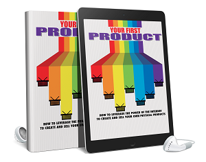 Your First Physical Product AudioBook and Ebook